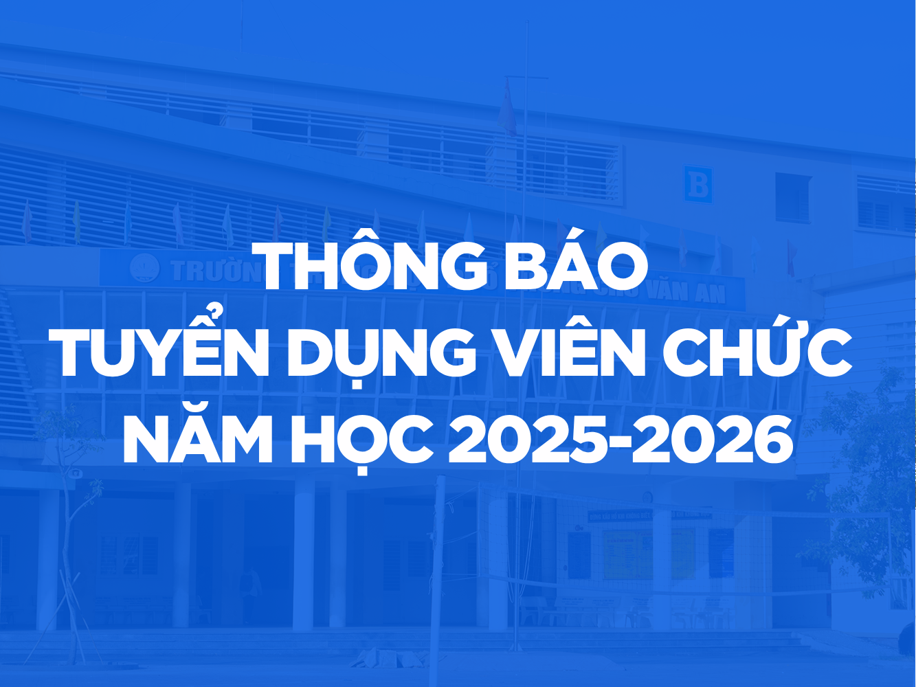 THÔNG BÁO TUYỂN DỤNG VIÊN CHỨC NĂM HỌC 2025-2026